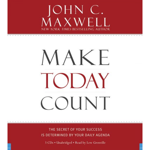 John C. Maxwell - Make Today Count