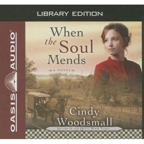 Cindy Woodsmall - When the Soul Mends (Library Edition)