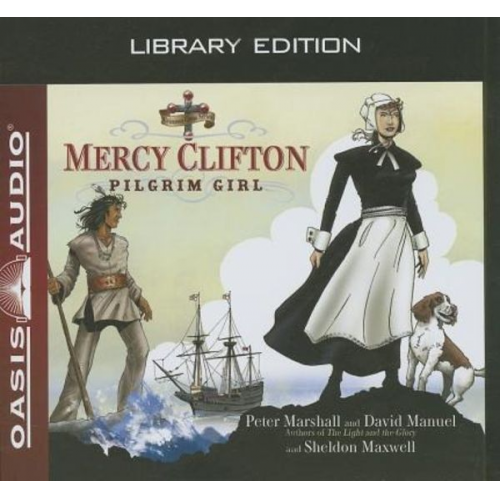 Peter Marshall David Manuel Sheldon Maxwell - Mercy Clifton (Library Edition): Pilgrim Girl