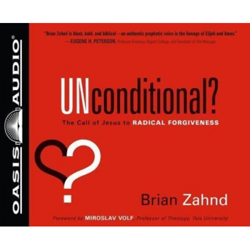 Brian Zahnd - Unconditional? (Library Edition): The Call of Jesus to Radical Forgiveness