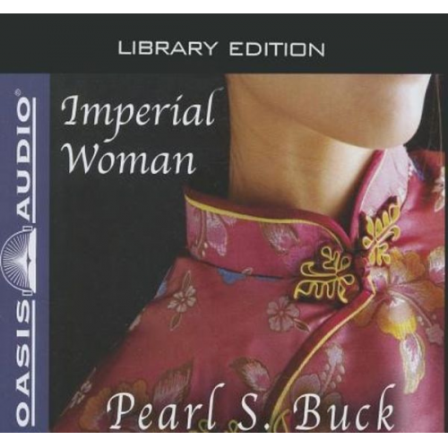 Pearl S. Buck - Imperial Woman (Library Edition): The Story of the Last Empress of China