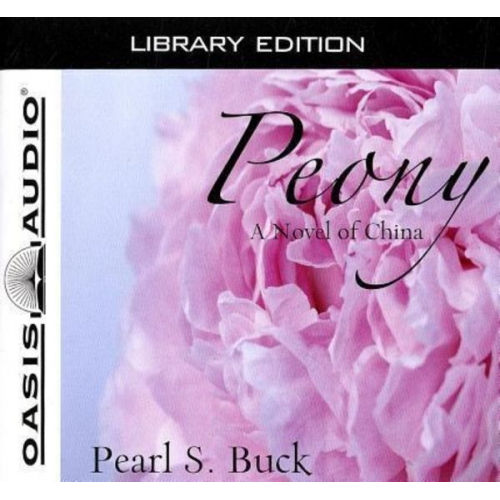 Pearl S. Buck - Peony (Library Edition): A Novel of China