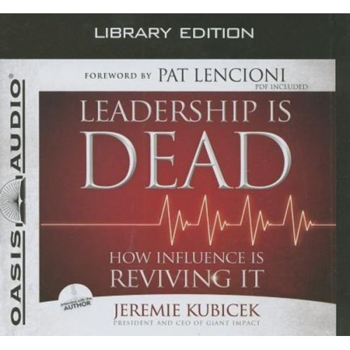 Jeremie Kubicek - Leadership Is Dead (Library Edition): How Influence Is Reviving It