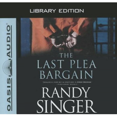 Randy Singer - The Last Plea Bargain (Library Edition)