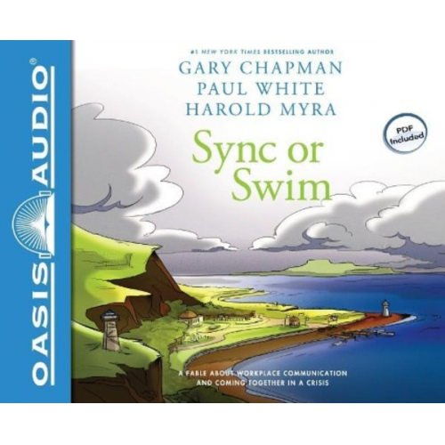 Gary Chapman Paul White Harold Myra - Sync or Swim (Library Edition): A Fable about Workplace Communication and Coming Together in a Crisis