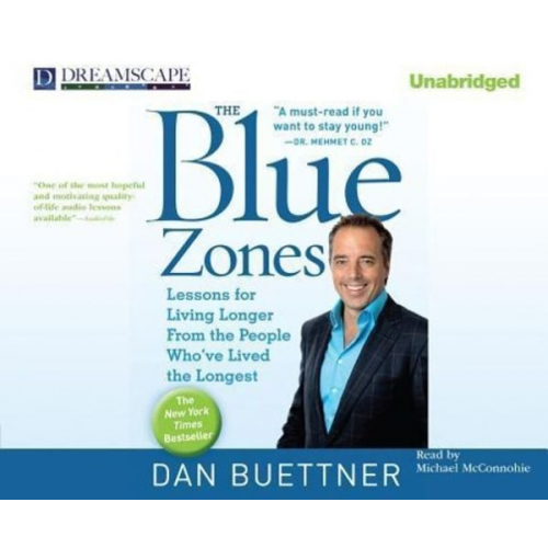 Dan Buettner - The Blue Zones: Lessons for Living Longer from the People Who've Lived the Longest