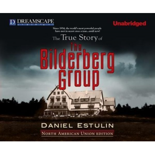 Daniel Estulin - The True Story of the Bilderberg Group