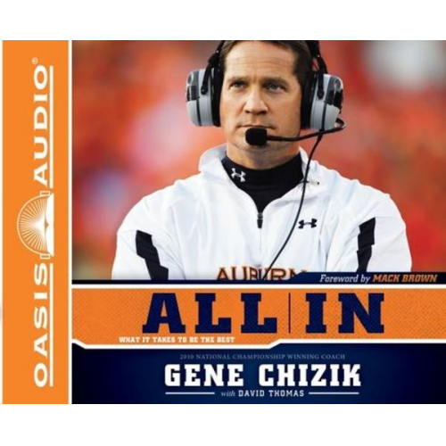 Gene Chizik - All in: What It Takes to Be the Best