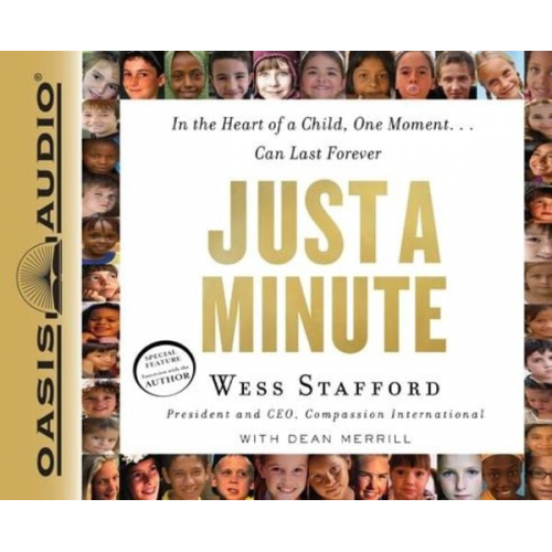 Wess Stafford Dean Merrill - Just a Minute: In the Heart of a Child, One Moment...Can Last Forever