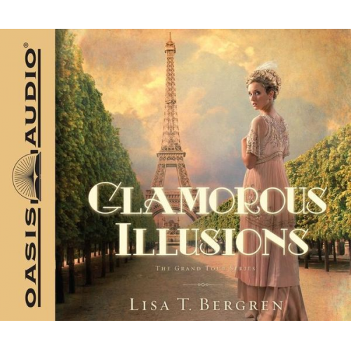 Lisa T. Bergren - Glamorous Illusions