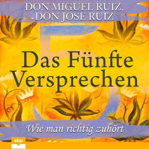 Don Miguel Ruiz - Das Fünfte Versprechen