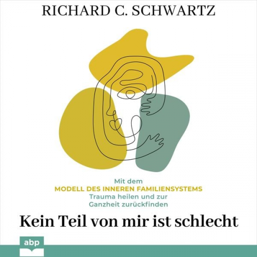 Richard C. Schwartz - Kein Teil von mir ist schlecht