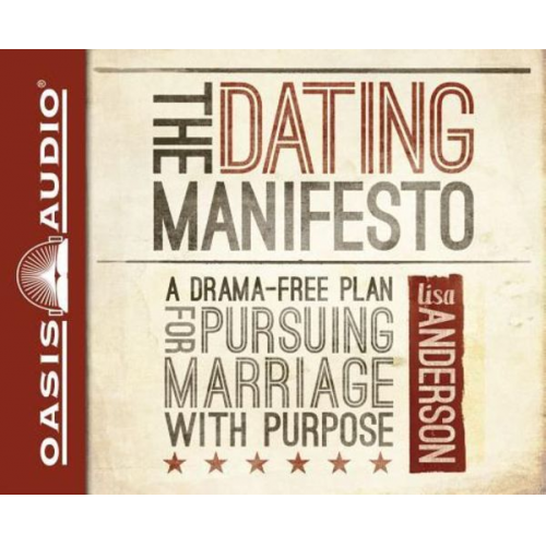 Lisa Anderson - The Dating Manifesto (Library Edition): A Drama-Free Plan for Pursuing Marriage with Purpose