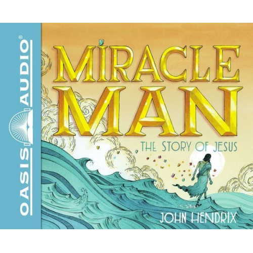 John Hendrix - Miracle Man (Library Edition): The Story of Jesus