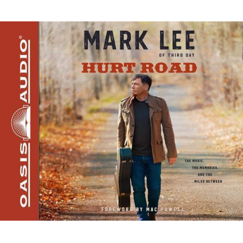 Mark Lee - Hurt Road (Library Edition): The Music, the Memories, and the Miles Between