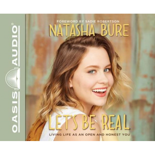 Natasha Bure - Let's Be Real: Living Life as an Open and Honest You