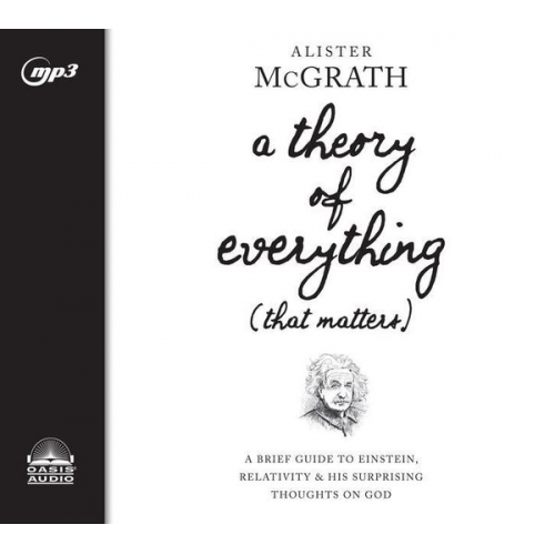 Alister McGrath - A Theory of Everything (That Matters)