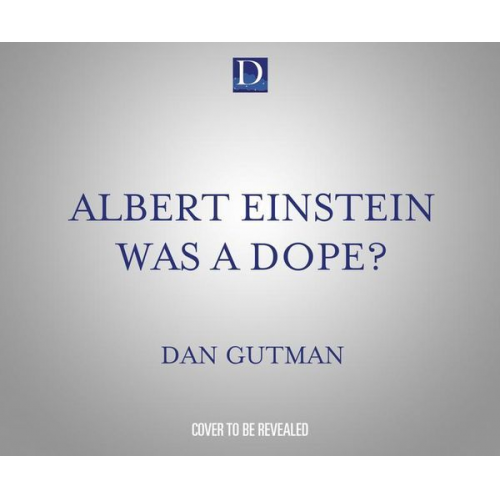 Dan Gutman - Albert Einstein Was a Dope?