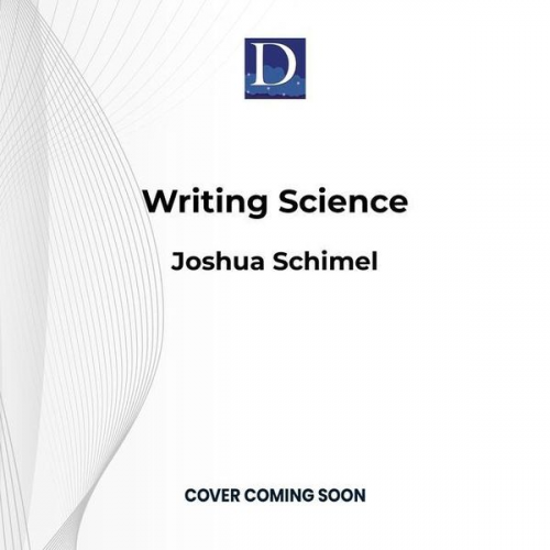 Joshua Schimel - Writing Science: How to Write Papers That Get Cited and Proposals That Get Funded