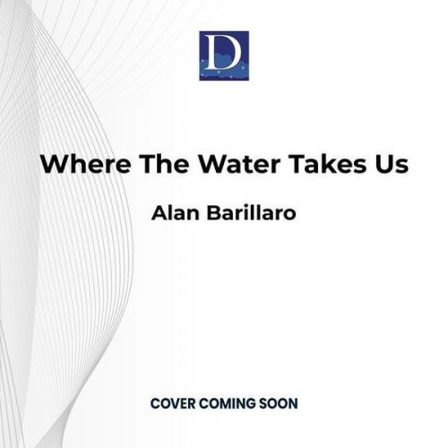 Alan Barillaro - Where the Water Takes Us