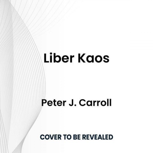 Peter J. Carroll - Liber Kaos: The Psychonomicon