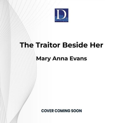 Mary Anna Evans - The Traitor Beside Her