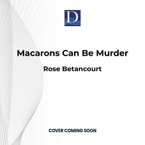 Rose Betancourt - Macarons Can Be Murder