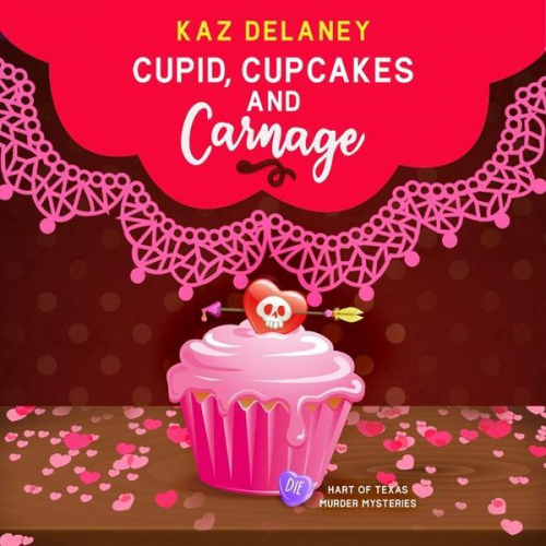 Kaz Delaney - Cupid, Cupcakes and Carnage