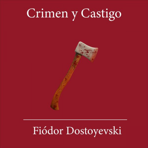 Fiodor Dostoievsky - Crimen y Castigo