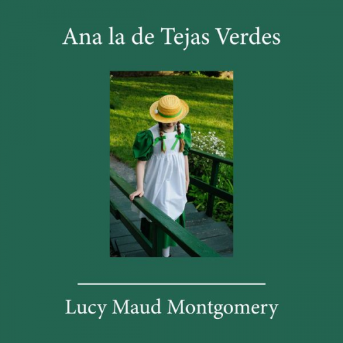 Lucy Maud Montgomery - Ana de las Tejas Verdes