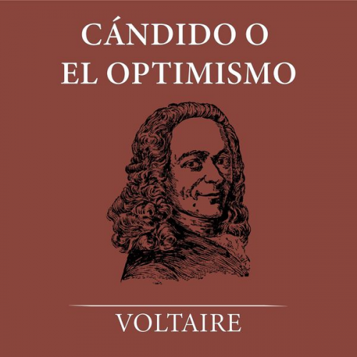 Voltaire - Cándido o el Optimismo