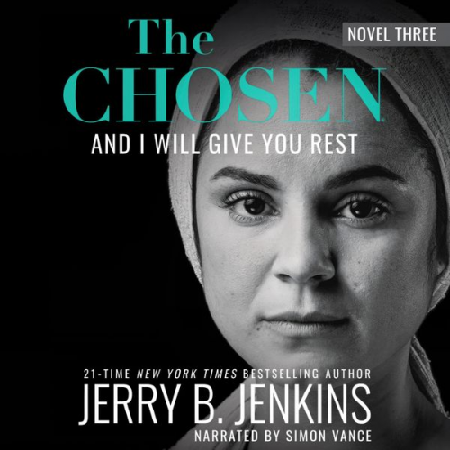 Jerry B. Jenkins - The Chosen: And I Will Give You Rest