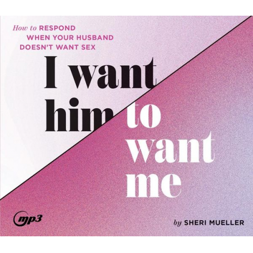 Sheri Mueller - I Want Him to Want Me