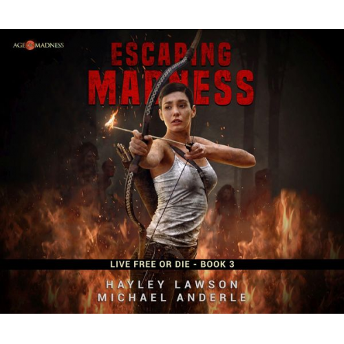 Hayley Lawson Michael Anderle - Escaping Madness: Age of Madness - A Kurtherian Gambit Series