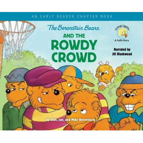 Stan Berenstain Jan Berenstain - The Berenstain Bears and the Rowdy Crowd: An Early Reader Chapter Book