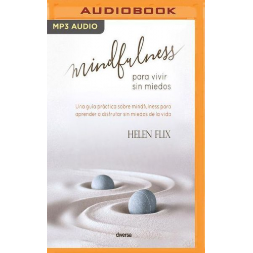 Helen Flix - Mindfulness Para Vivir Sin Miedos (Narración En Castellano)