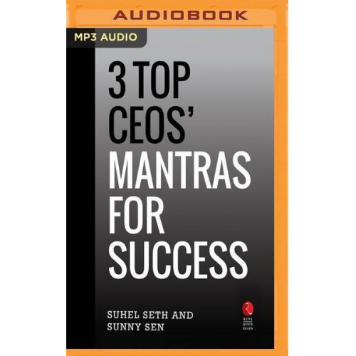 Suhel Seth Sunny Sen - 3 Top Ceo's Mantras for Success (Rupa Quick Reads)