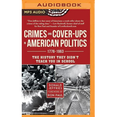 Donald Jeffries - Crimes and Cover-Ups in American Politics: 1776-1963