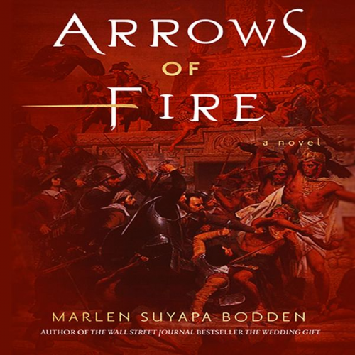 Marlen Suyapa Bodden - Arrows of Fire