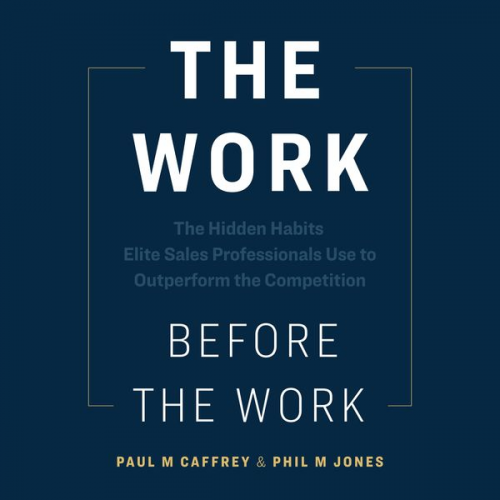 Paul M. Caffrey Phil M. Jones - The Work Before the Work