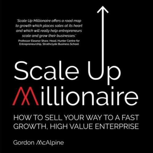 Gordon McAlpine - Scale Up Millionaire