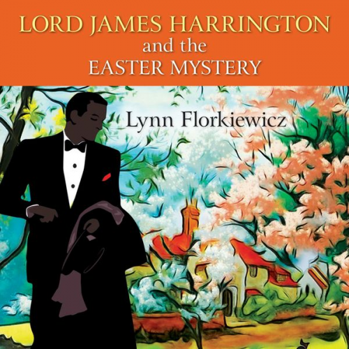 Lynn Florkiewicz - Lord James Harrington and the Easter Mystery