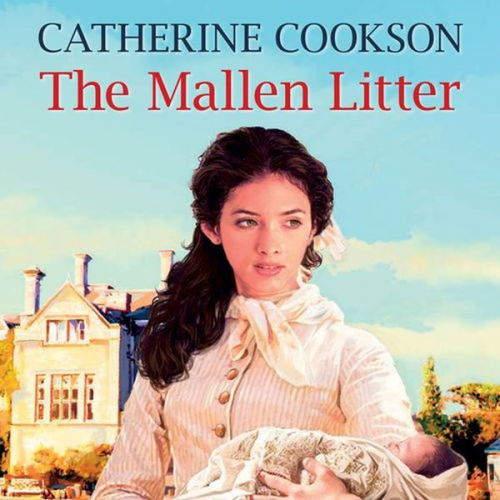 Catherine Cookson - The Mallen Litter