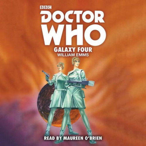 William Emms - Doctor Who: Galaxy Four: 1st Doctor Novelisation