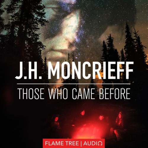 J.H. Moncrieff - Those Who Came Before