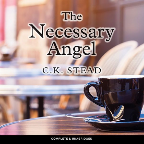 C. K. Stead - The Necessary Angel