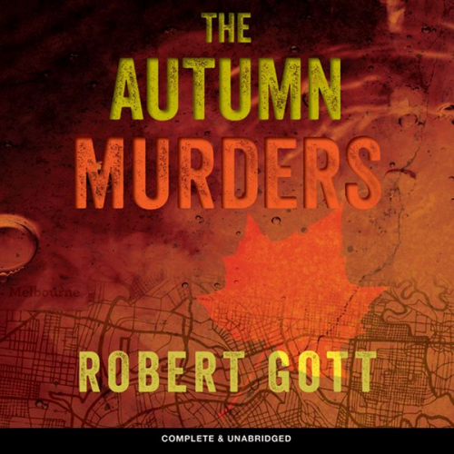 Robert Gott - The Autumn Murders