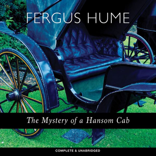 Fergus Hume - The Mystery of a Hansom Cab