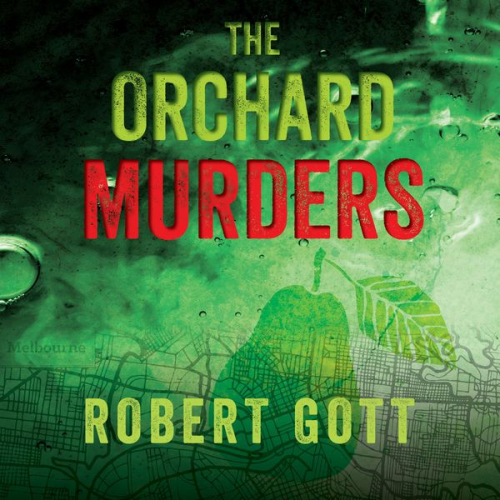 Robert Gott - The Orchard Murders