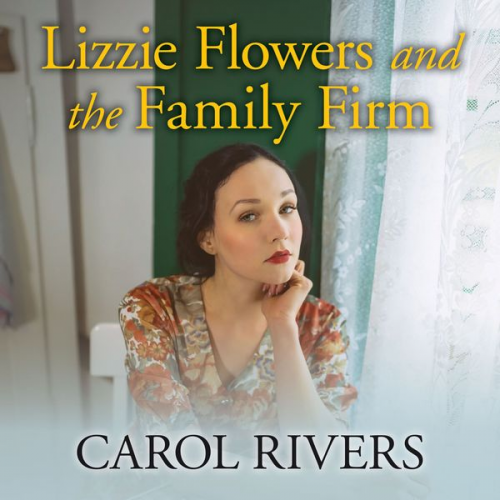 Carol Rivers - Lizzie Flowers and the Family Firm